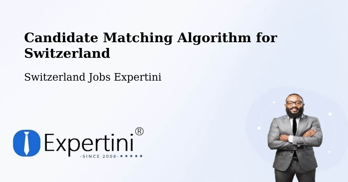Candidate Matching Algorithm Overview – Root - Switzerland Jobs Expertini