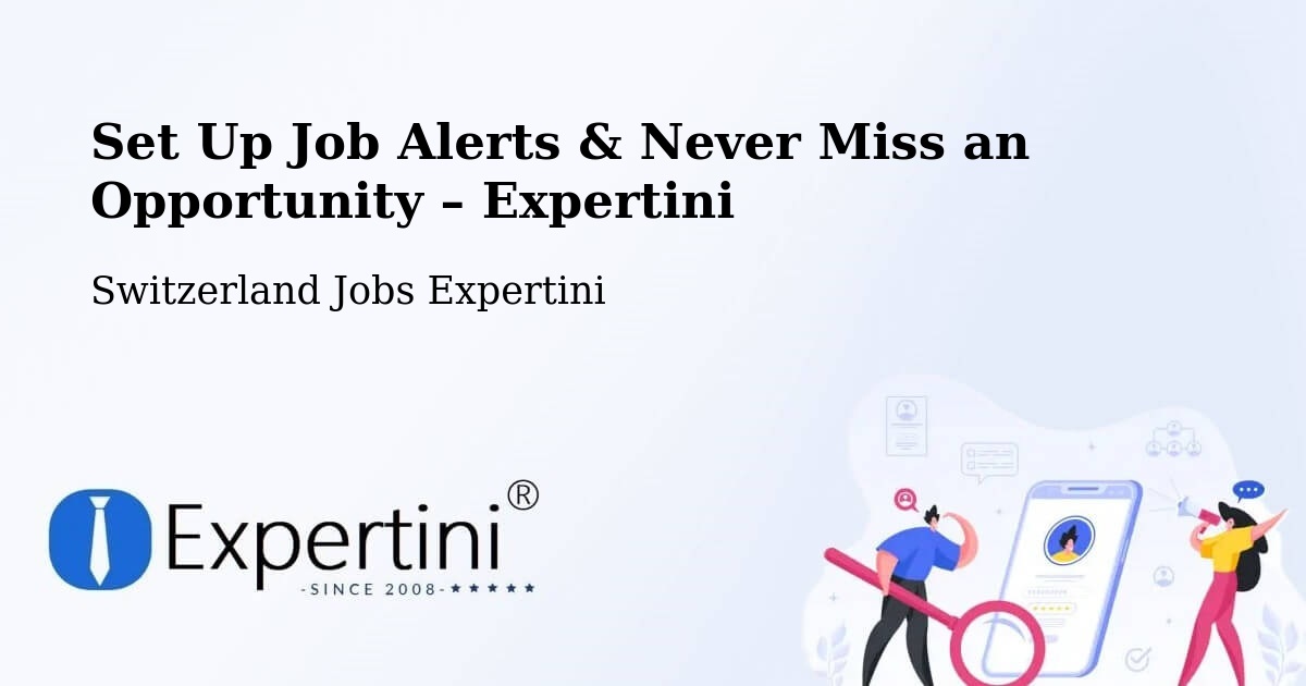 Job Alerts Guide – Get Notified About New Jobs in Root - Root, Switzerland Jobs Expertini