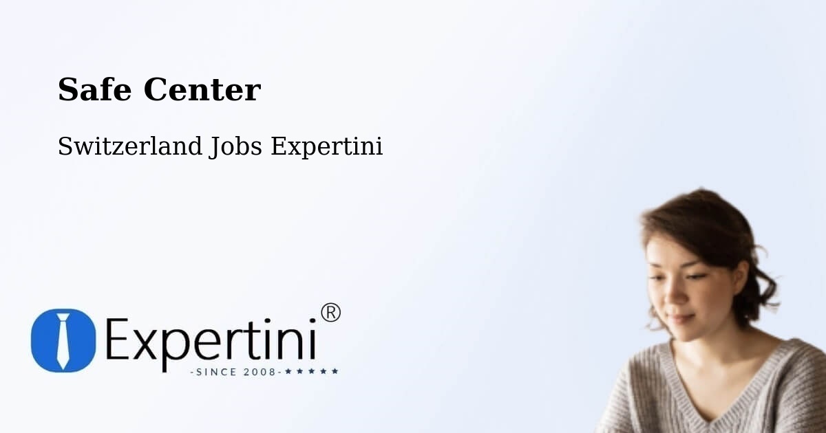 Safe Center - Switzerland Jobs Expertini